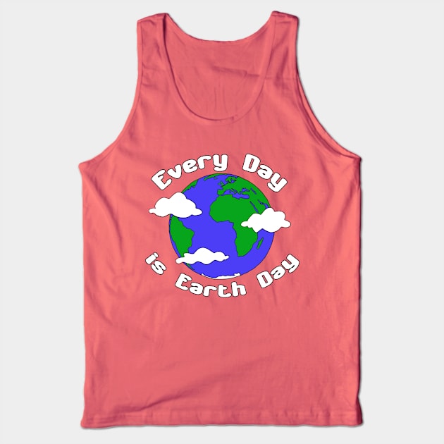 Every Day is Earth Day Tank Top by Patsi Nahmi Designs